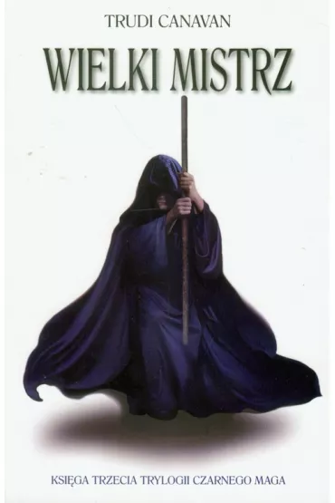 Wielki mistrz. Trylogia Czarnego Maga. Tom 3 - Trudi Canavan