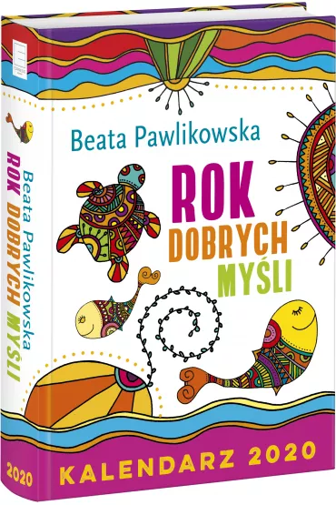 Kalendarz 2020 Rok Dobrych My�li - Beata Pawlikowska