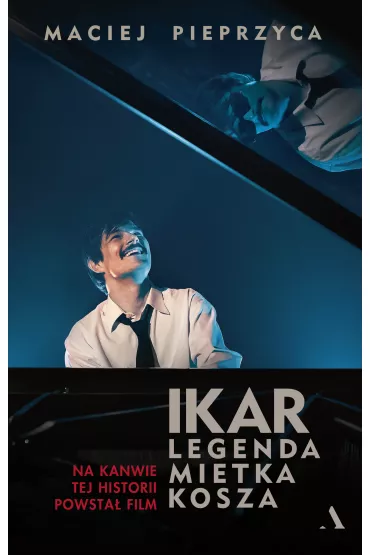 Ikar. Legenda Mietka Kosza - Maciej Pieprzyca