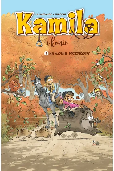 Na �onie przyrody. Kamila i Konie. Tom 3 - Stefano Turconi, Lili Msange