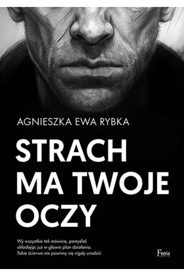Strach ma twoje oczy - Agnieszka Ewa Rybka
