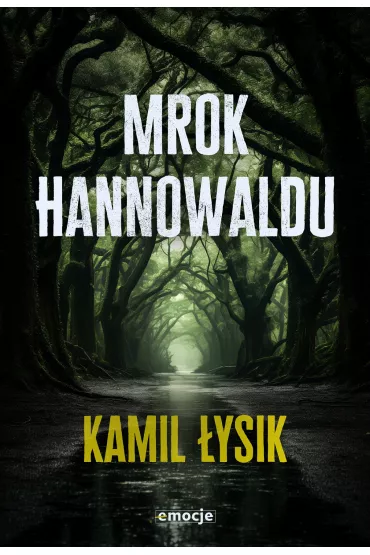 Mrok Hannowaldu - Kamil �ysik