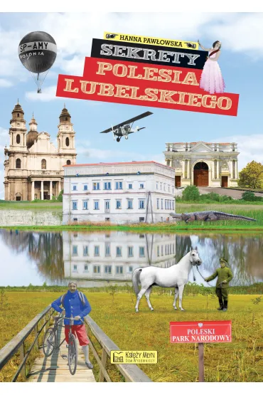 Sekrety Polesia Lubelskiego - Hanna Paw�owska