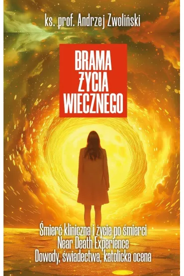 Brama do �ycia wiecznego - Andrzej Zwoli�ski
