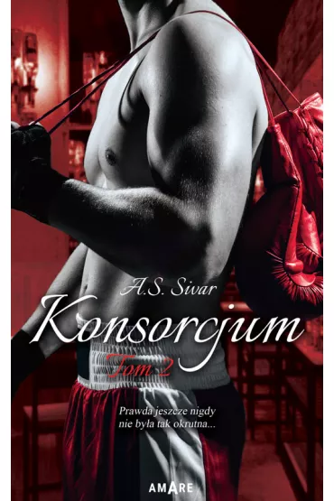 Konsorcjum. Tom 2 - A. S. Sivar