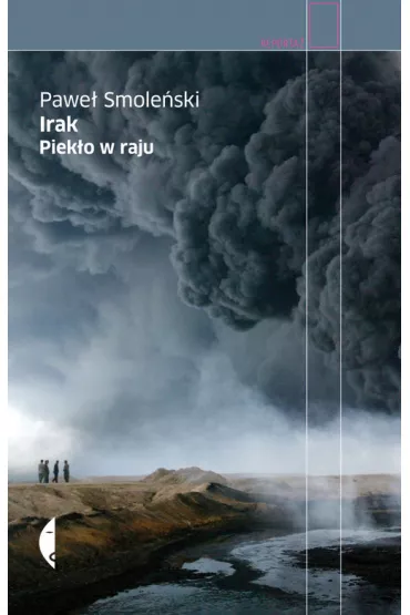 Irak. Piek�o w raju - Pawe� Smole�ski