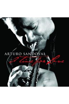 A Time For Love - Arturo Sandoval - Arturo Sandoval