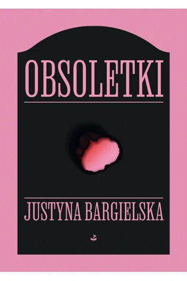 Obsoletki - Justyna Bargielska
