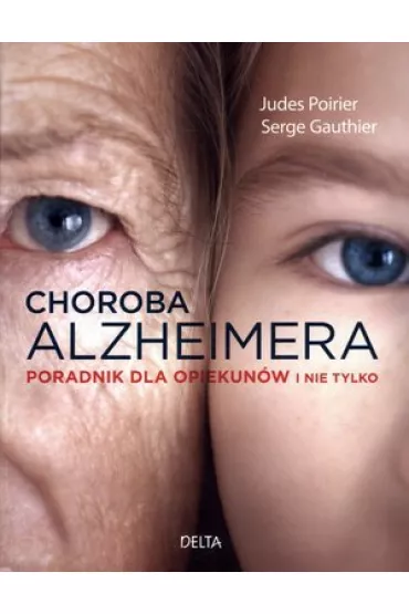Choroba Alzheimera. Poradnik dla opiekun�w i nie tylko OM * * - Serge Gauthier, Poirier Judes