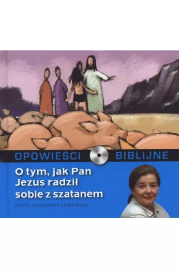 Opowie�ci biblijne. Tom 8. O tym, jak Pan Jezus radzi� sobie z szatanem (ksi��ka + CD)