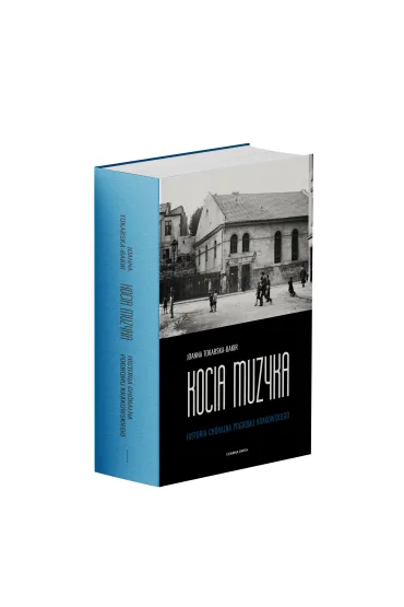 Kocia muzyka. Ch�ralna historia pogromu krakowskiego. Tom 1 - Joanna Tokarska-Bakir