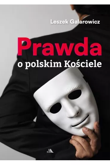 Prawda o polskim Ko�ciele - Leszek Galarowicz