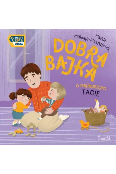 Dobra bajka o najlepszym tacie - Magda  Malicka-Fitzpatrick