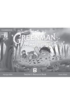 Greenman AND the Magic Forest B. Teacher`s Resource Book