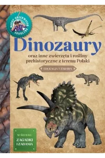 M�ody Obserwator Przyrody. Dinozaury - Micha� Brodacki