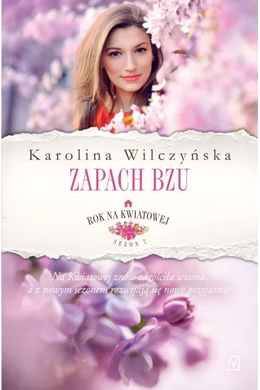Zapach bzu. Rok na Kwiatowej. Tom 5 - Karolina Wilczy�ska