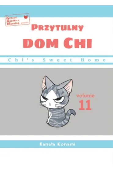 Chi`s Sweet Home. Przytulny dom Chi. Tom 11 - Konami Kanata