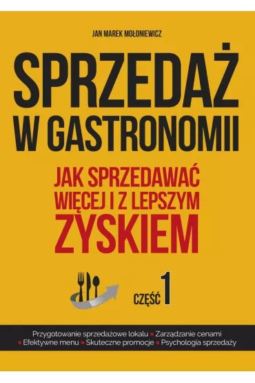 Sprzeda� w gastronomii. Cz�� 1 - Jan Marek Mo�oniewicz