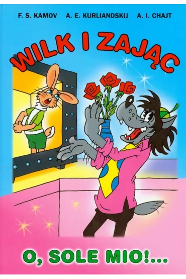 Wilk i zaj�c O, sole mio!... - F. S. Kamov, A. E. Kurliandskij, A. I. Chajt
