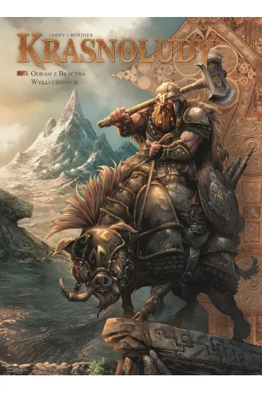 Ooram z Bractwa Wykluczonych. �wiat Akwilonu. Krasnoludy. Tom 4 - Nicolas Jarry, Jean-Paul Bordier