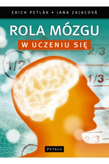 Rola m�zgu w uczeniu si� + CD - Petlak Erich, Zajacova Jana