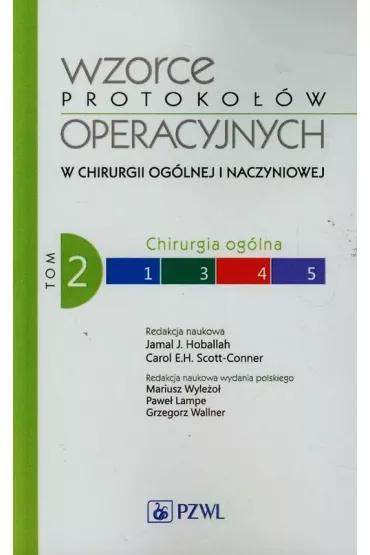 Chirurgia og�lna. Wzorce protoko��w operacyjnych w chirurgii og�lnej i naczyniowej. Tom 2 - Hoballah Jamal