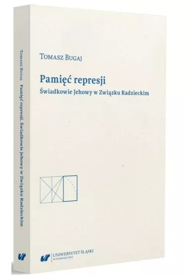 Pami�� represji. �wiadkowie Jehowy w Zwi�zku Radzieckim - Tomasz  Bugaj