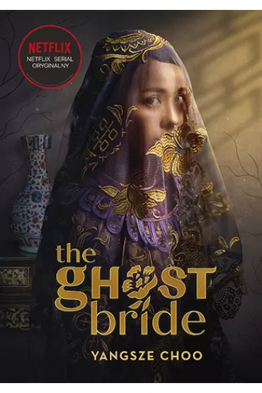 The Ghost Bride. Narzeczona ducha. Wydanie serialowe - Yangsze Choo