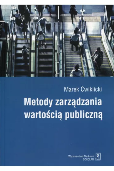 Metody zarz�dzania warto�ci� publiczn� - Marek �wiklicki