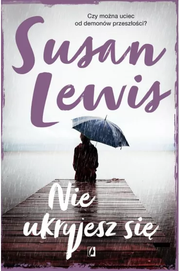 Nie ukryjesz si - Susan Lewis