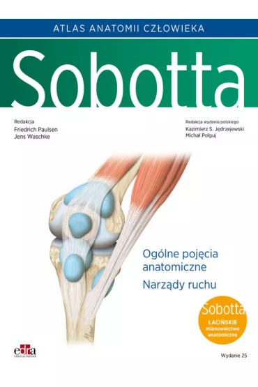 Atlas anatomii cz�owieka Sobotta. Tom 1. �aci�skie mianownictwo. Og�lne poj�cia anatomiczne. Narz�dy