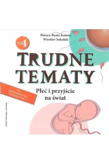 Trudne tematy P�e� i przyj�cie na �wiat - Wies�aw Sokoluk, Bianca-Beata Kotoro