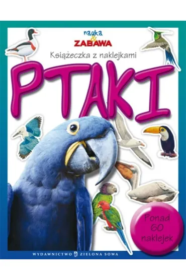 Nauka i zabawa Ptaki - Sylwia Burdek