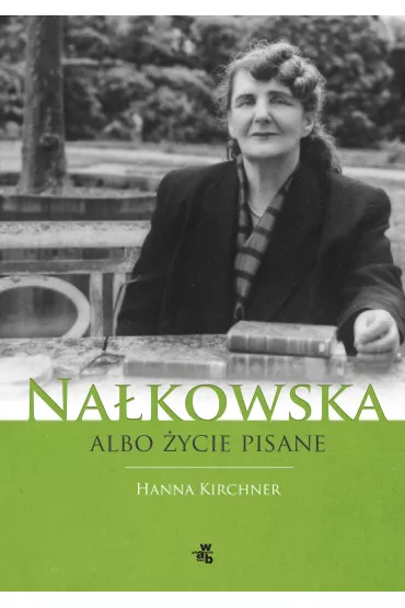 Na�kowska albo �ycie pisane - Hanna Krichner