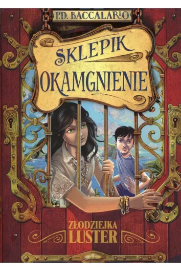 Sklepik Okamgnienie. Tom 4. Z�odziejka luster - Pierdomenico Baccalario