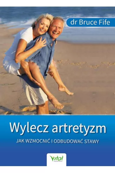 Wylecz artretyzm - Bruce Fife