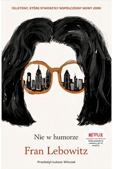 Nie w humorze - Fran  Lebowitz
