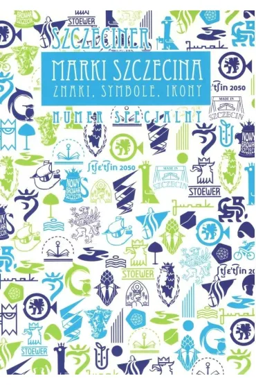 Marki Szczecina. Znaki, symbole, ikony - Szymon Je�