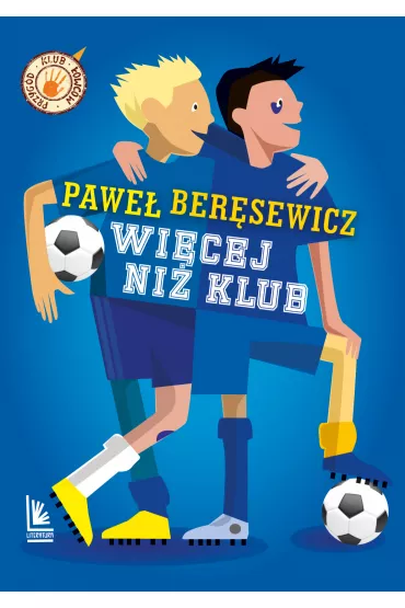 Wi�cej ni� klub - Pawe� Ber�sewicz