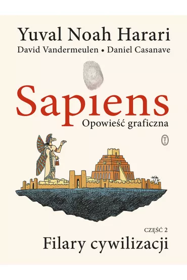 Filary cywilizacji. Sapiens. Opowie�� graficzna. Tom 2 - Yuval Noah Harari