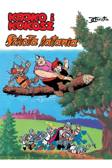 Szkoa latania. Kajko i Kokosz - Janusz Christa