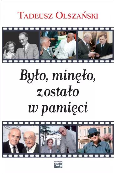 By�o, min�o, zosta�o w pami�ci - Tadeusz Olsza�ski