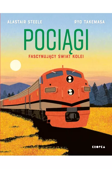 Poci�gi Fascynuj�cy �wiat kolei - Alastair Steele, Ryo Takemasa
