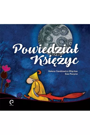Powiedzia� Ksi�yc - Helena  Sienkiewicz-Wi�c�aw