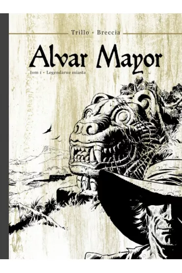 Legendarne miasta. Alvar Mayor. Tom 1 - Breccia Enrique, Carlos Trillo