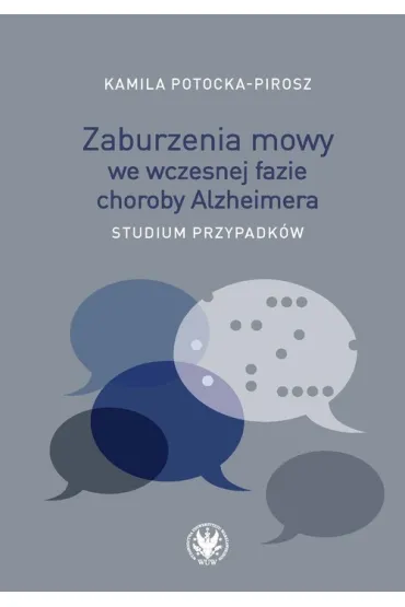 Zaburzenia mowy we wczesnej fazie choroby Alzheimera - Kamila  Potocka-Pirosz