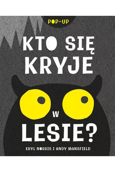 Kto si� kryje w lesie? Ksi��ka pop-up - Andy Mansfield, Norris Eryl
