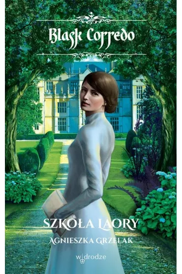 Szko�a LaOry cykl Blask Corredo, tom 5. - Agnieszka Grzelak