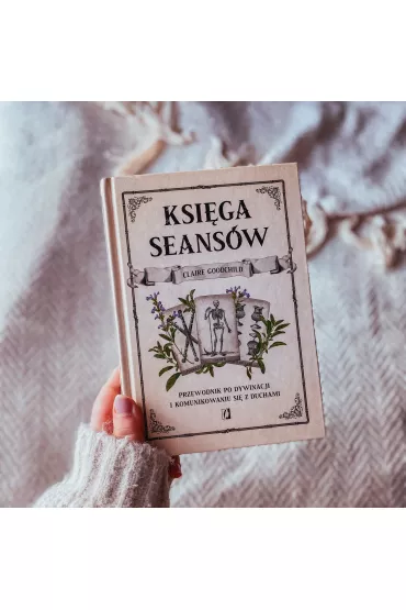 Ksi�ga seans�w. Przewodnik po dywinacji i komunikowaniu si� z duchami - Claire  Goodchild