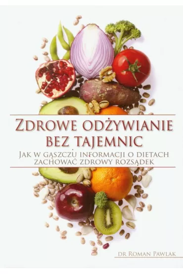 Zdrowe od�ywianie bez tajemnic - Roman Pawlak